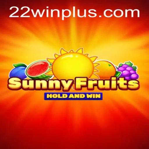 Discover the Thrilling World of SunnyFruits with the 22WIN Strategy